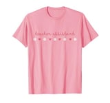 School Teacher Assistant Valentines Day Daisy Flowers Hearts T-Shirt