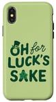 iPhone X/XS St. Patrick's Day Funny Clover Oh For Luck's Sake Case