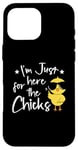 Coque pour iPhone 16 Pro Max I'm Just Here for the Chicks - Adorable poussin de Pâques