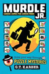 Murdle Jr.: Curious Crimes for Curious Minds : Solve Your Way Through 40 Puzzle Mysteries!