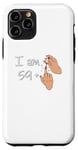 iPhone 11 Pro I Am 59 + 1 Middle Finger Shirt I Am 59 Plus, 60th bday 1963 Case