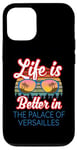 iPhone 12/12 Pro 'Life Is Better In The Palace Of Versailles!' Funny Saying Case