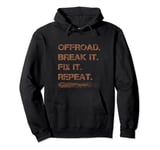 Retro Vintage 4x4 Off Road Car Break it Fix it Repeat design Pullover Hoodie