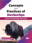 Concepts and Practices of DevSecOps  Crack the DevSecOps interviews