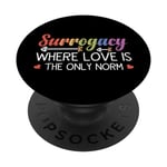 Surrogacy - Where Love Is The Only Norm - Surrogate Mother PopSockets Swappable PopGrip