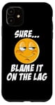 Coque pour iPhone 11 Blame It On The Lag Gamer Jokes Geek Sarcastic Jeu en ligne