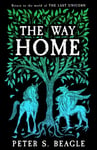 The Way Home  Two Novellas from the World of The Last Unicorn