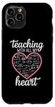 iPhone 11 Pro Teacher's Valentine's Day Teaching With All My Heart Case