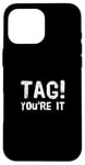 Coque pour iPhone 16 Pro Max Dear Parents Tag You're It Meaning Tag You're It Citations