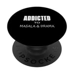 Addicted to Masala & Drama Desi South Asian Bollywood Humour PopSockets PopGrip Interchangeable