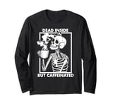 Halloween Skeleton Dead Inside Caffeinated Lazy Men Women Long Sleeve T-Shirt