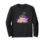 Indiana Witchcraft At Its Finest Witches Long Sleeve T-Shirt