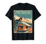 Where the Road Ends Rooftop Tent Camping Design T-Shirt