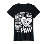 In My Darkest Hour Reached For Hand Found Paw Companionship T-Shirt