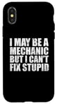 iPhone X/XS I May Be A Mechanic But I Can't Fix Stupid Sarcasm Garage Case