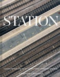 Station  A journey through 20th and 21st century railway architecture and design