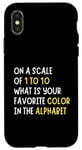 Coque pour iPhone X/XS Sarcasm On a Scale of 1-10 What is Your Favorite Color Funny