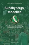 Sundbybergsmodellen - Hur du tränar ett fotbollslag från knattar till seniorer