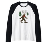 Big Foot, I'm Glad I Found You Raglan Baseball Tee