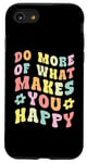 iPhone SE (2020) / 7 / 8 Do more of what makes you happy groovy motivation mindset Case