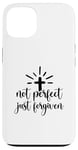 iPhone 13 Not Perfect Just Forgiven Christian Religous Quote Art Case