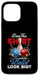 iPhone 13 Pro Max Does This Shirt Make My Balls Look Big Bowling Ball Bowler Case