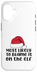 Coque pour iPhone 16 Mère de Noël amusante pour la famille « Most Like to Blaze it on the elf »