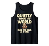 Quietly Making The World Read One Book At A Time Tank Top