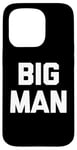 Coque pour iPhone 15 Pro T-shirt humoristique avec inscription « Big Man »