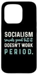 Coque pour iPhone 15 Pro Anti-éveil politique conservateur - Le socialisme ne fonctionne pas