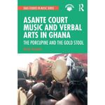 Asante Court Music and Verbal Arts in Ghana (häftad, eng)