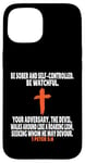 Coque pour iPhone 15 1 Pierre 5:8 Écriture des versets de la Bible