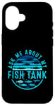 Coque pour iPhone 16 Ask Me About My Fish Tank Owner Fish Keeping