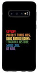 Coque pour Galaxy S10 Dites à Gay Protect Trans Kids Be Kind Be Kind LGBTQ Rainbow Pride