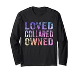 Loved Collared Owned BDSM Fetish Bondage Dom Sub Mistress Long Sleeve T-Shirt