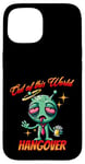 iPhone 15 Out of this World s Alien Hangover s Funny Alien Cartoon Case