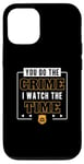 iPhone 12/12 Pro You Do The Crime I Watch The Time Funny Corrections Officer Case