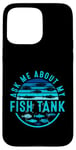 Coque pour iPhone 15 Pro Max Ask Me About My Fish Tank Owner Fish Keeping