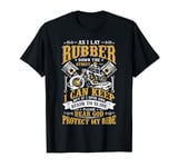 As I Lay Rubber Down The Street Bikers Love Racing T-Shirt