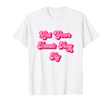 Let Your Freak Flag Fly T-Shirt