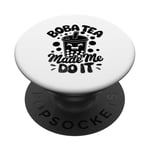 Boba Tea Made Me Do It Milk Tea Bubble Tea Boba Pearl Lover PopSockets Adhesive PopGrip