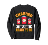 Charged up and ready to go Energy Drink Sweatshirt