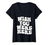 Womens Wish You Were Here Aesthetic Trend V-Neck T-Shirt