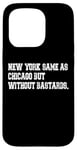 iPhone 15 Pro New York Same As Chicago but without Bastards Case