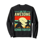 Kendo Wrestler - I am the awesome Kendo Fighter Sweatshirt