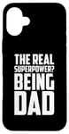 iPhone 16 Plus The Real Superpower? Being Dad, Cool Daddy Life Case