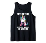 Workout Because Murder Is Wrong Funny Unicorn Tank Top