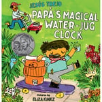 Papa's Magical Water-Jug Clock (inbunden, eng)