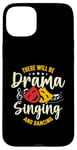 iPhone 15 Plus There Will Be Drama Singing And Broadway Musical Theatre Case