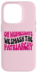 Coque pour iPhone 14 Pro Les mercredis We Smash The Patriarchy Pink Feminism Féminisme